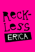 Reckless Erica