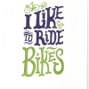 Chris Piascik's I Like to Ride Bikes
